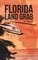 Florida Land Grab