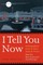 I Tell You Now (Second Edition)