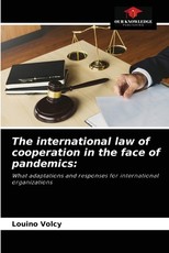 The international law of cooperation in the face of pandemics The international law of cooperation in the face of pandemics