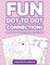 Fun Dot to Dot Connections - Dot to Dot Extreme Edition