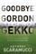 Goodbye Gordon Gekko