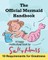 The Official Mermaid Handbook