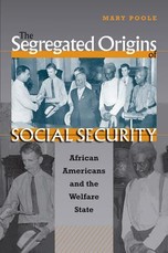 The Segregated Origins of Social Security The Segregated Origins of Social Security