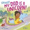 My Dad Is a Unicorn!