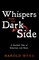 Whispers from the Dark Side