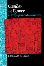 Gender and Power in Prehispanic Mesoamerica Gender and Power in Prehispanic Mesoamerica