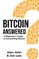 Bitcoin Answered