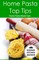 Home Pasta Top Tips