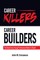 Career Killers/Career Builders