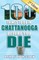 100 Things to Do in Chattanooga Before You Die, 2nd Edition