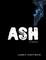 Ash: A Novel