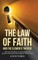 The Law of Faith and the Elements Thereof