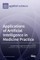 Applications of Artificial Intelligence in Medicine Practice
