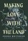 Making Love with the Land