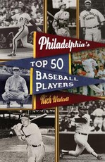 Philadelphia's Top Fifty Baseball Players Philadelphia's Top Fifty Baseball Players