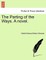 The Parting of the Ways. a Novel.