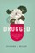 Drugged