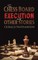 The Chess Board Execution and Other Stories
