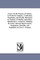 Essays On the Progress of Nations, in Productive industry, Civilization, Population, and Wealth; Illustrated by Statistics of Mining, Agriculture, Manufactures, Commerce, Banking, Revenues, internal Improvements, Emigration, Mortality, and Population. by 