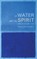 Of Water and the Spirit