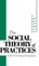 The Social Theory of Practices
