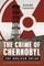The Crime of Chernobyl - The nuclear gulag