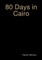 80 Days in Cairo
