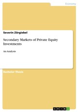 Secondary Markets of Private Equity Investments - An Analysis