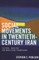 Social Movements in Twentieth-Century Iran