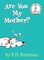 Are You My Mother?