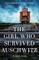 The Girl Who Survived Auschwitz