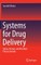 Systems for Drug Delivery