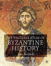The Palgrave Atlas of Byzantine History The Palgrave Atlas of Byzantine History