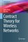 Contract Theory for Wireless Networks
