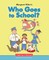 Who Goes to School?