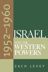 Israel and the Western Powers, 1952-1960 Israel and the Western Powers, 1952-1960