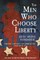 The Men Who Choose Liberty
