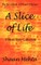 A Slice of Life