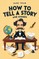 How to Tell a Story and Others