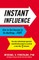 Instant Influence