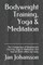 Bodyweight Training, Yoga & Meditation