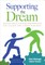 Supporting the Dream