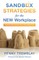 Sandbox Strategies for the New Workplace