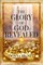 The Glory of God Revealed