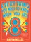 Everything You Need to Know When You Are 8