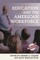 Education and the American Workforce