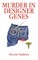 Murder in Designer Genes