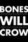 Bones Will Crow