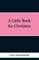 A Little Book for Christmas