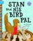 Stan and His Bird Pal